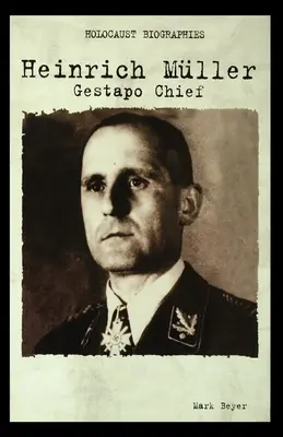 Heinrich Muller Jefe de la Gestapo - Heinrich Muller: Gestapo Chief