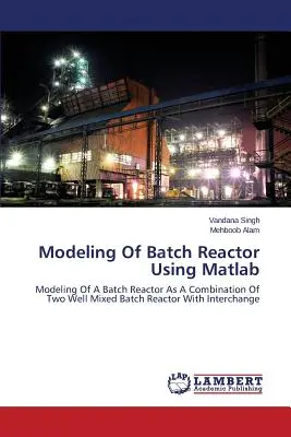 Modelado de reactores discontinuos con Matlab - Modeling Of Batch Reactor Using Matlab