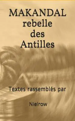 Makandal: Rebelle Des Antilles