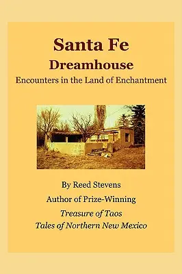 Santa Fe Dreamhouse: Encuentros en el país del encanto - Santa Fe Dreamhouse: Encounters in the Land of Enchantment