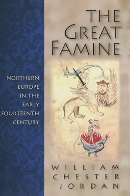 La gran hambruna: El norte de Europa a principios del siglo XIV - The Great Famine: Northern Europe in the Early Fourteenth Century