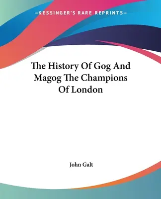 La historia de Gog y Magog Los campeones de Londres - The History Of Gog And Magog The Champions Of London