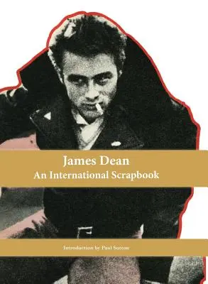 James Dean, un álbum internacional - James Dean, An International Scrapbook