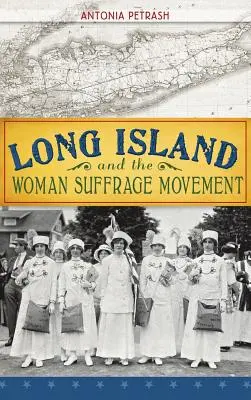 Long Island y el movimiento sufragista femenino - Long Island and the Woman Suffrage Movement