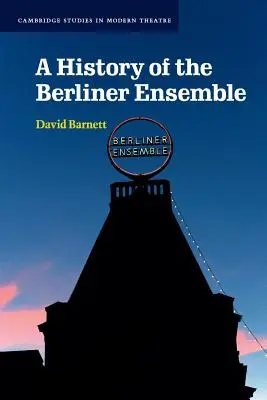 Historia del Berliner Ensemble - A History of the Berliner Ensemble