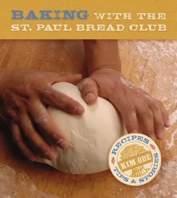 Horneando con el Club del Pan de San Pablo: Recetas, consejos e historias - Baking with the St Paul Bread Club: Recipes, Tips, and Stories