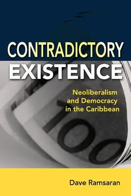 Existencia contradictoria: Neoliberalismo y democracia en el Caribe - Contradictory Existence: Neoliberalism and Democracy in the Caribbean