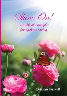 Resplandece: 30 principios bíblicos para una vida radiante - Shine On!: 30 Biblical Principles for Radiant Living