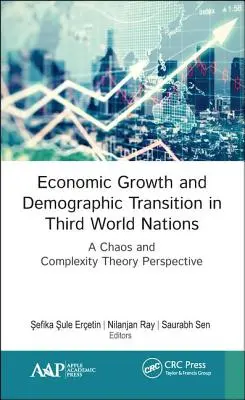 Crecimiento económico y transición demográfica en los países del Tercer Mundo: Una perspectiva desde la teoría del caos y la complejidad - Economic Growth and Demographic Transition in Third World Nations: A Chaos and Complexity Theory Perspective