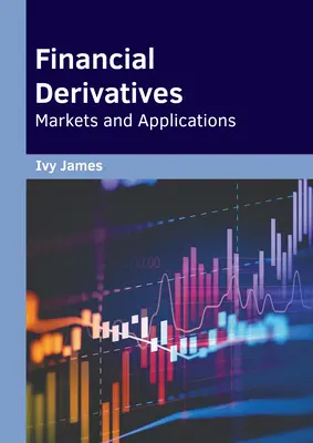 Derivados Financieros: Mercados y Aplicaciones - Financial Derivatives: Markets and Applications