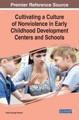 Cultivar una cultura de no violencia en los centros de desarrollo infantil y en las escuelas - Cultivating a Culture of Nonviolence in Early Childhood Development Centers and Schools