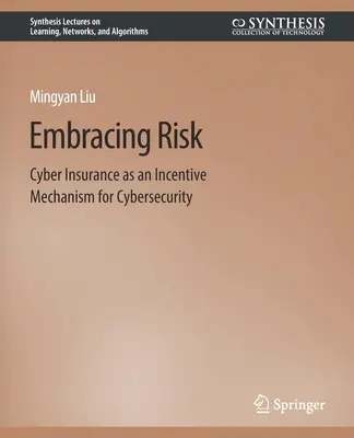 Abrazar el riesgo: el ciberseguro como mecanismo de incentivación de la ciberseguridad - Embracing Risk: Cyber Insurance as an Incentive Mechanism for Cybersecurity