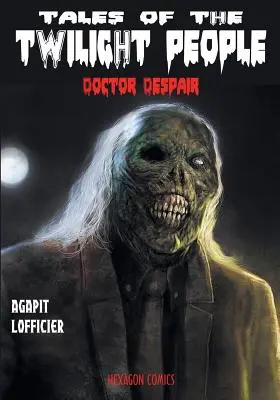 Cuentos de los crepusculares: Doctor Despair - Tales of the Twilight People: Doctor Despair