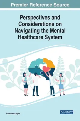 Perspectivas y consideraciones sobre la navegación por el sistema de salud mental - Perspectives and Considerations on Navigating the Mental Healthcare System