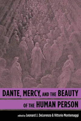 Dante, la misericordia y la belleza de la persona humana - Dante, Mercy, and the Beauty of the Human Person