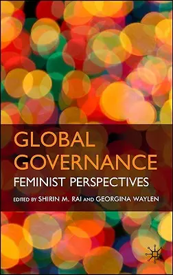 Gobernanza mundial: Perspectivas feministas - Global Governance: Feminist Perspectives