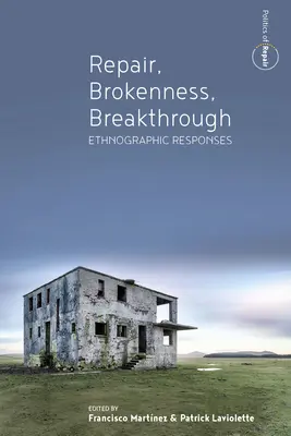 Reparar, quebrantar, romper: Respuestas etnogrficas - Repair, Brokenness, Breakthrough: Ethnographic Responses