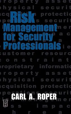 Gestión de riesgos para profesionales de la seguridad - Risk Management for Security Professionals