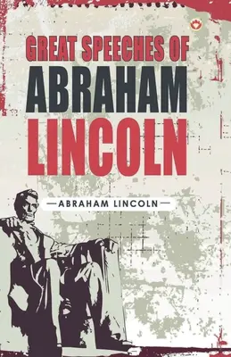 Grandes discursos de Abraham Lincoln - Great Speeches of Abraham Lincoln