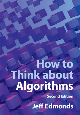 Cómo pensar en algoritmos (Edmonds Jeff (York University Toronto)) - How to Think about Algorithms (Edmonds Jeff (York University Toronto))