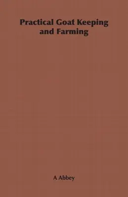 Práctica de la cría de cabras - Practical Goat Keeping and Farming