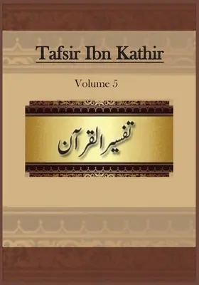 Tafsir Ibn Kathir: Volumen 5 - Tafsir Ibn Kathir: Volume 5