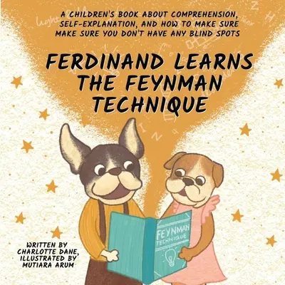 Ferdinand aprende la técnica Feynman: Un libro para niños sobre comprensión, autoexplicación y cómo asegurarse de no tener ningún punto ciego. - Ferdinand Learns the Feynman Technique: A Children's Book About Comprehension, Self-Explanation, and How to Make Sure You Don't Have Any Blind Spots