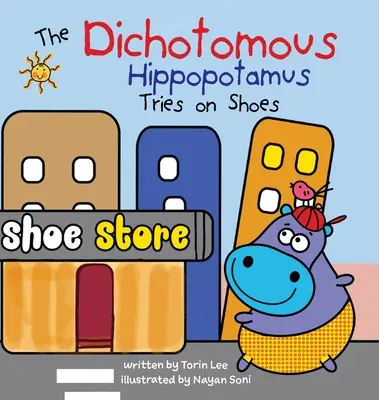 El hipopótamo dicotómico se prueba los zapatos - The Dichotomous Hippopotamus Tries on Shoes