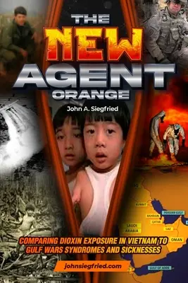 El nuevo agente naranja: Comparación de la exposición a la dioxina en Vietnam con los síndromes y enfermedades de la Guerra del Golfo - The New Agent Orange: Comparing Dioxin Exposure in Vietnam to Gulf War Syndromes and Sicknesses