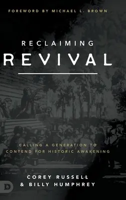 La gloria interior: La vida interior y el poder de hablar en lenguas - Reclaiming Revival: Calling a Generation to Contend for Historic Awakening