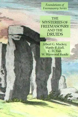 Los Misterios de la Masonería y los Druidas: Serie Fundamentos de la Francmasonería - The Mysteries of Freemasonry and the Druids: Foundations of Freemasonry Series