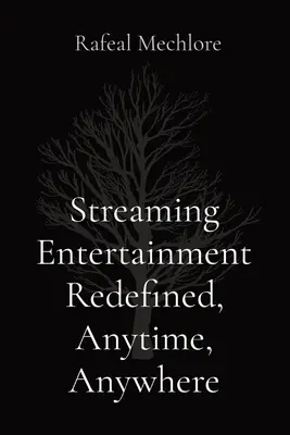 Entretenimiento en streaming redefinido, en cualquier momento y lugar - Streaming Entertainment Redefined, Anytime, Anywhere