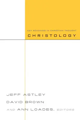 Cristología: Lecturas clave del pensamiento cristiano - Christology: Key Readings in Christian Thought