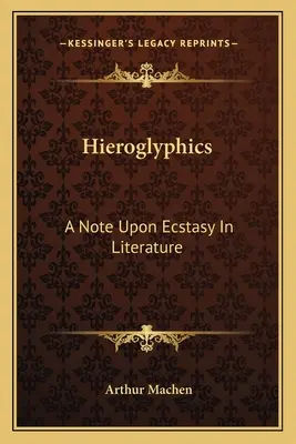 Jeroglíficos: Una nota sobre el éxtasis en la literatura - Hieroglyphics: A Note Upon Ecstasy In Literature