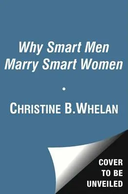 Por qué los hombres inteligentes se casan con mujeres inteligentes - Why Smart Men Marry Smart Women