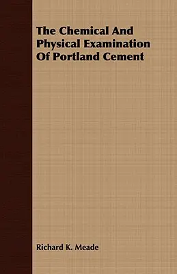 El examen químico y físico del cemento Portland - The Chemical And Physical Examination Of Portland Cement