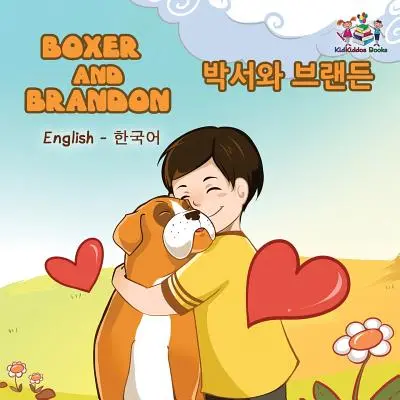 Boxer y Brandon Libros infantiles bilingües inglés-coreano - Boxer and Brandon: English Korean Bilingual Children's Books