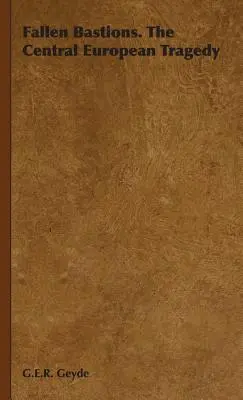 Bastiones caídos. La tragedia centroeuropea - Fallen Bastions. The Central European Tragedy