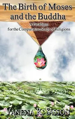 El nacimiento de Moisés y Buda: Un paradigma para el estudio comparativo de las religiones - The Birth of Moses and the Buddha: A Paradigm for the Comparative Study of Religions