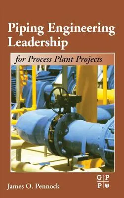 Liderazgo en ingeniería de tuberías para proyectos de plantas de proceso - Piping Engineering Leadership for Process Plant Projects