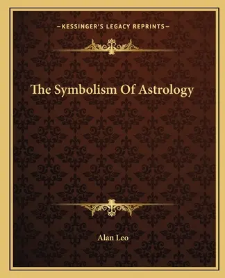 El Simbolismo de la Astrología - The Symbolism Of Astrology