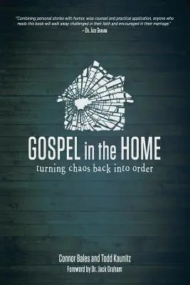 El Evangelio en el hogar: devolver el caos al orden - Gospel in the Home: Turning Chaos Back Into Order