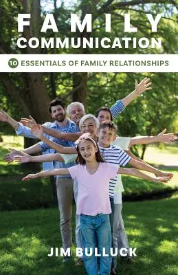 Comunicación familiar: 10 aspectos esenciales de las relaciones familiares - Family Communication: 10 Essentials of Family Relationships