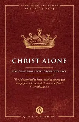 Sólo Cristo: Cinco desafíos a los que se enfrentará cada grupo - Christ Alone: Five Challenges Every Group Will Face