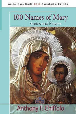 100 Nombres de María: Historias y oraciones - 100 Names of Mary: Stories and Prayers