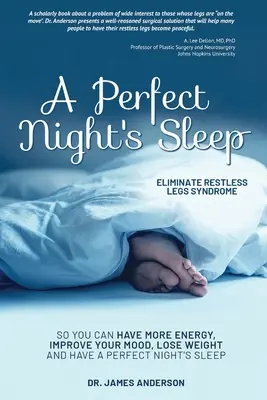 Una Noche de Sueño Perfecto- Elimina el Síndrome de Piernas Inquietas: Para que tenga más energía, mejore su estado de ánimo, pierda peso y tenga una noche de sueño perfecta. - A Perfect Night's Sleep- Eliminate Restless Legs Syndrome: So You Can Have More Energy, Improve Your Mood, Lose Weight, and Have a Perfect Night's Sle