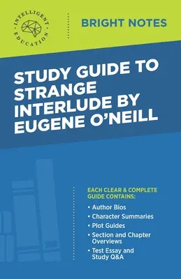 Guía de estudio de Interludio extraño de Eugene O'Neill - Study Guide to Strange Interlude by Eugene O'Neill