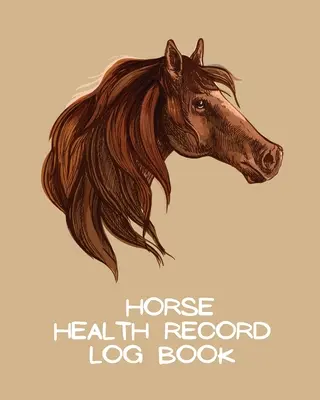 Libro de registro de salud del caballo: Diario de vacunación de mascotas Diario del jinete Mantenimiento del caballo Medicina veterinaria Equina - Horse Health Record Log Book: Pet Vaccination Log A Rider's Journal Horse Keeping Veterinary Medicine Equine