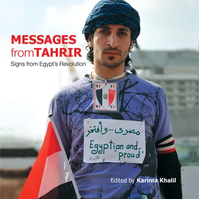 Mensajes de Tahrir: señales de la revolución egipcia - Messages from Tahrir: Signs from Egyptas Revolution