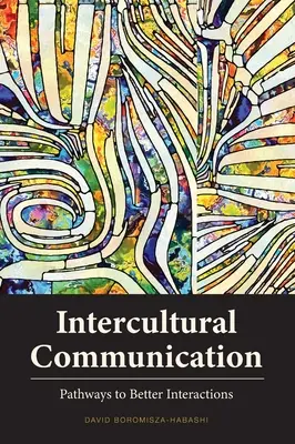 Comunicación intercultural: Caminos para mejorar las interacciones - Intercultural Communication: Pathways to Better Interactions